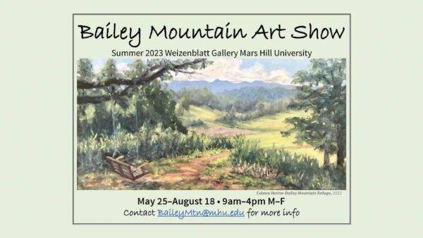 Painted Bailey Mountain scene with information about the Bailey Mountain Art Show in Weizenblatt Gallery, May 15-August 18, 9am-4pm M-F, for more info contact baileymtn@mhu.edu