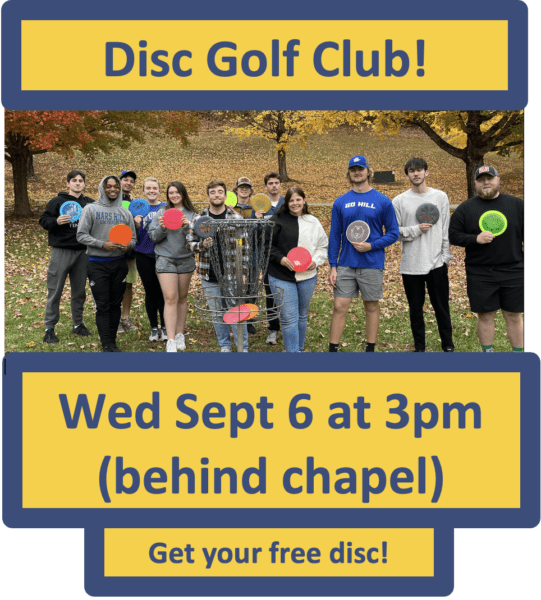 Flier with photo of several students holding discs and standing behind a basket. Text: disc golf club, wed sept 6 at 3pm (behind chapel). Get your free disc!