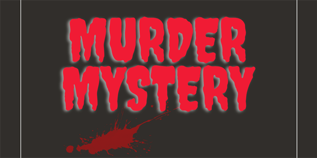 Murder Mystery writtin in creepy font