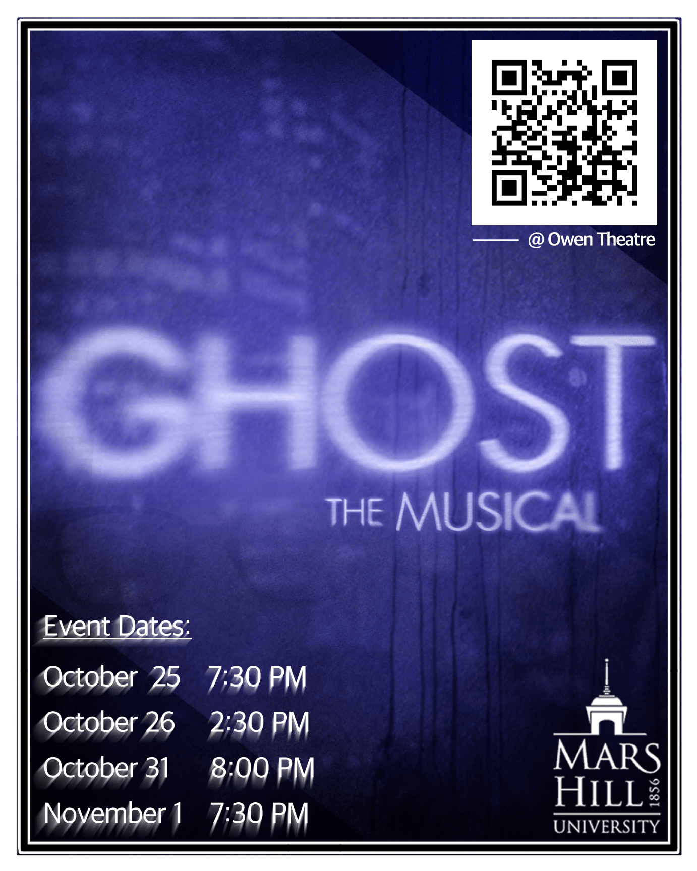 Flyer for Ghost: The Musical. October 25 at 7:30 PM
October 26 at 2:30 PM
October 31 at 8:00 PM
November 1 at 7:30 PM